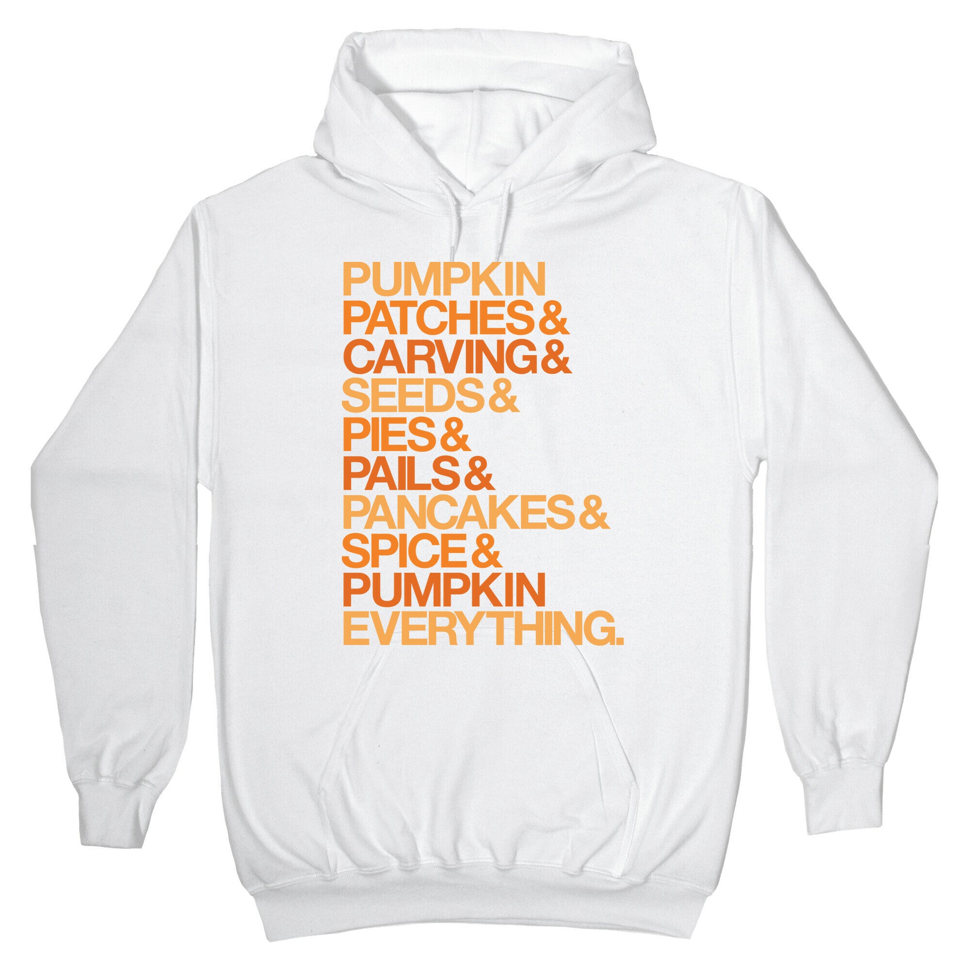 Pumpkin Patches & Carving & Pumpkin Everything White Print Hoodie