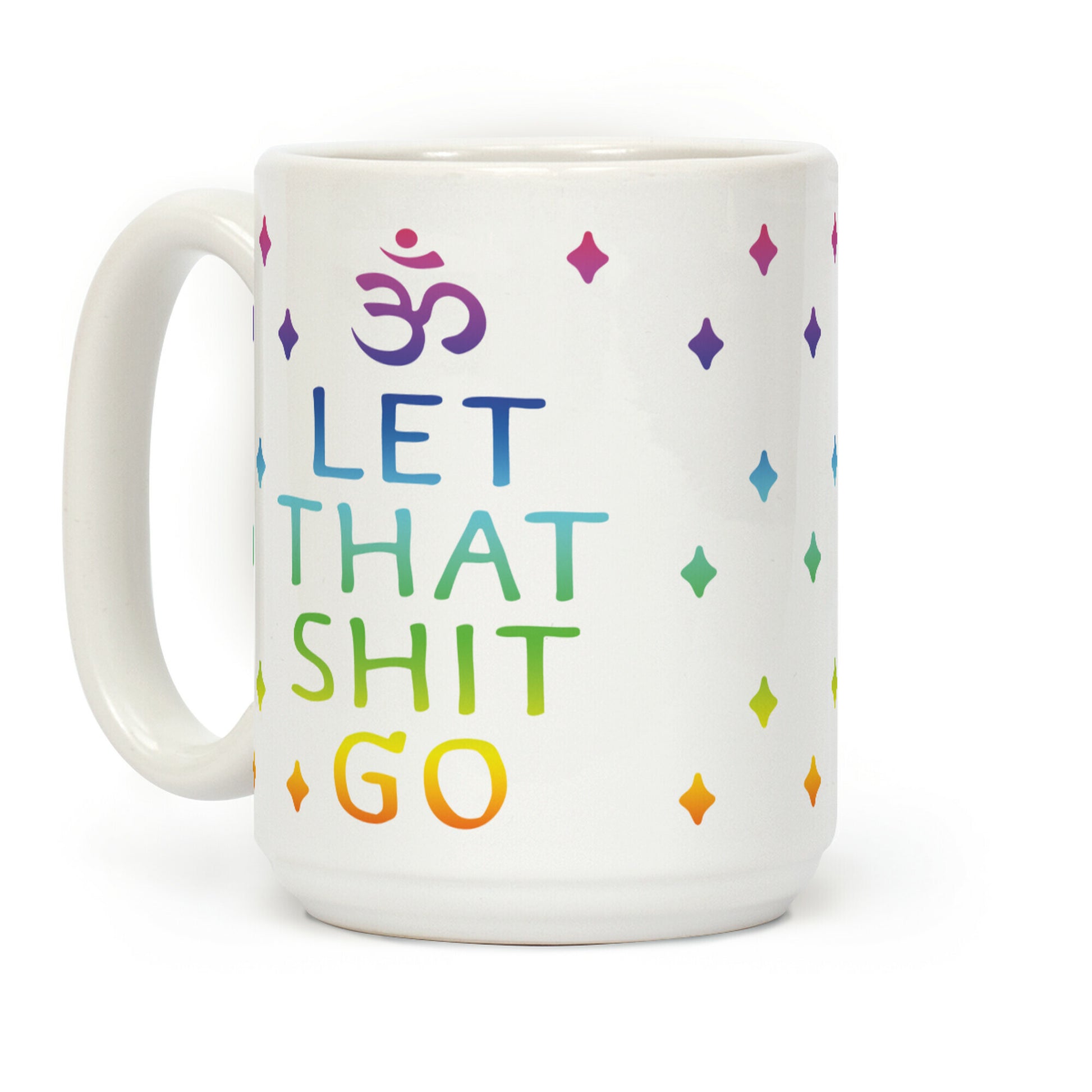 Let That Shit Go Coffee Mug