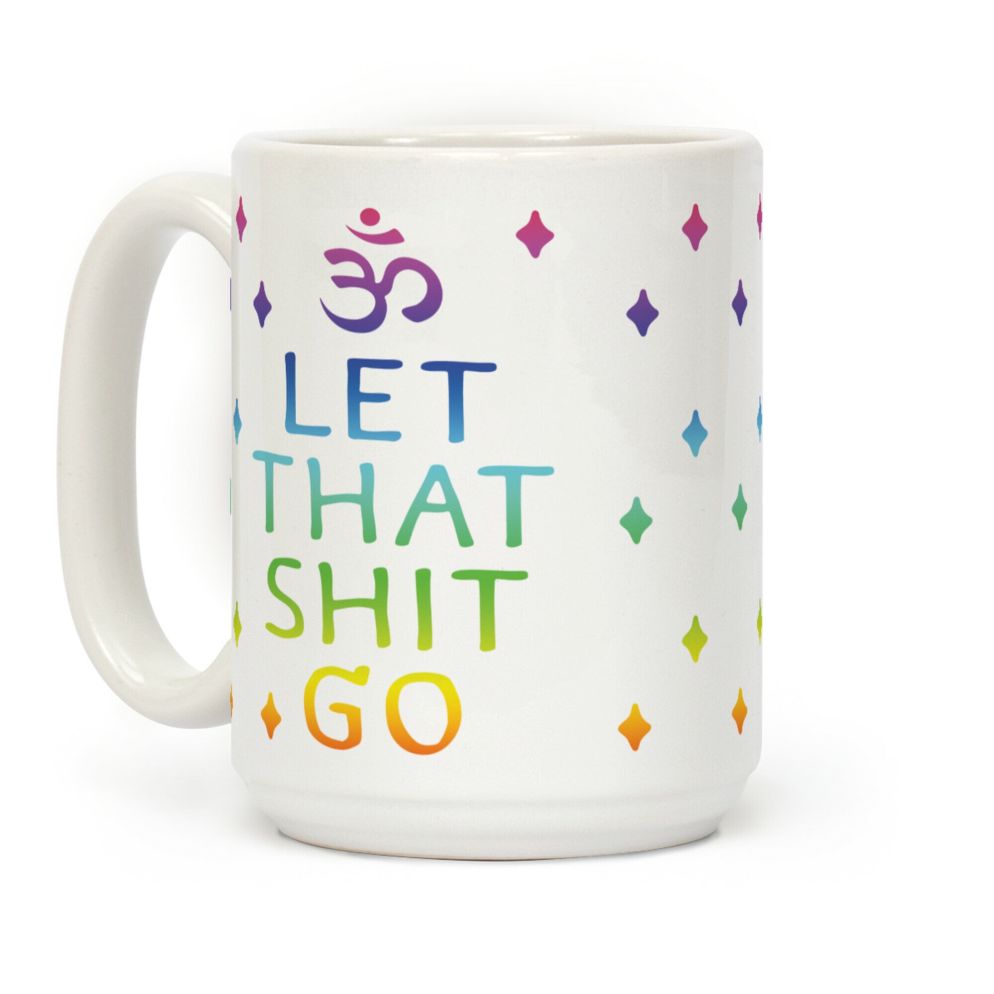 Let That Shit Go Coffee Mug