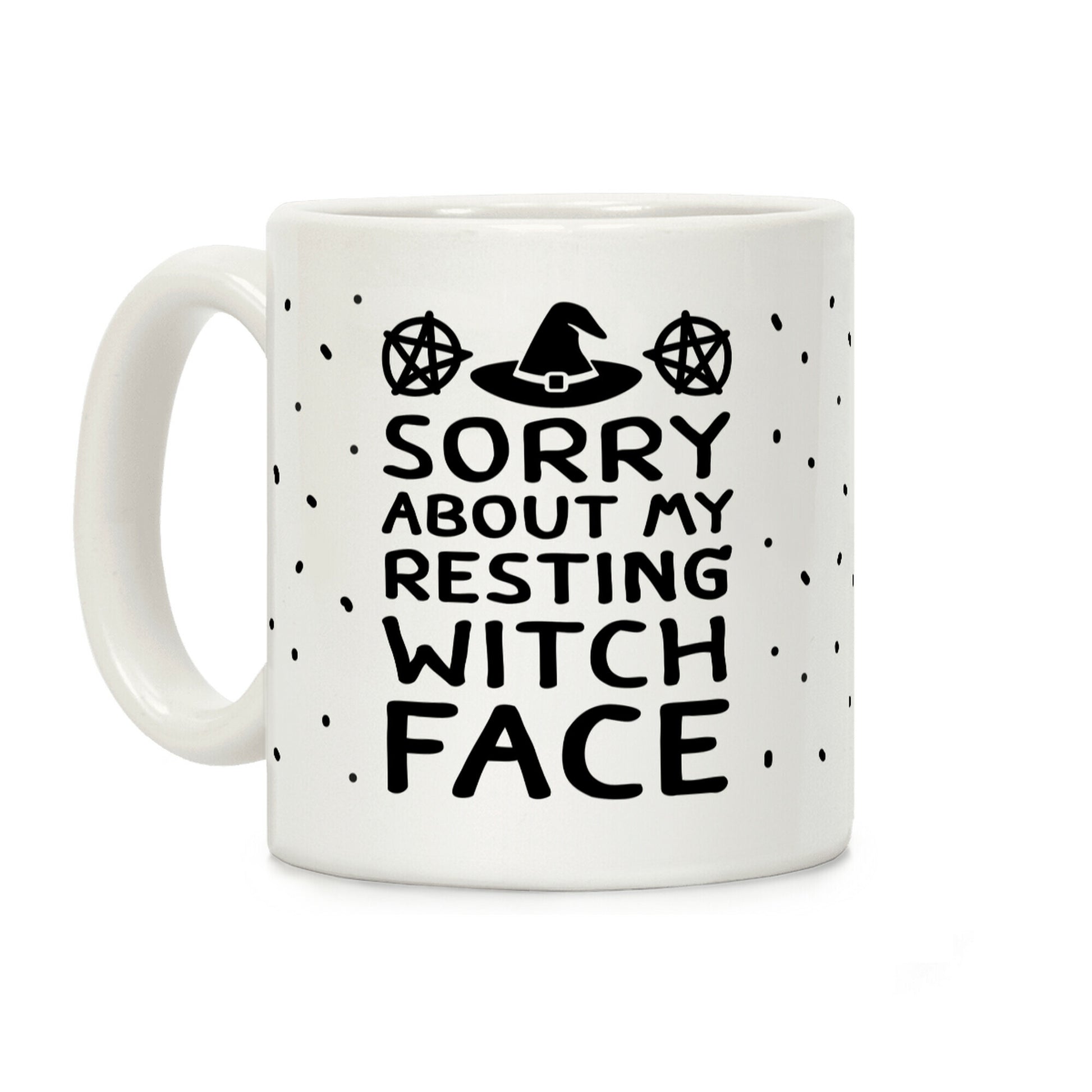 Sorry About My Resting Witch Face Coffee Mug