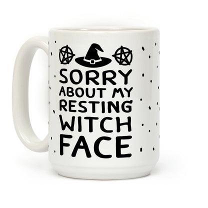 Sorry About My Resting Witch Face Coffee Mug