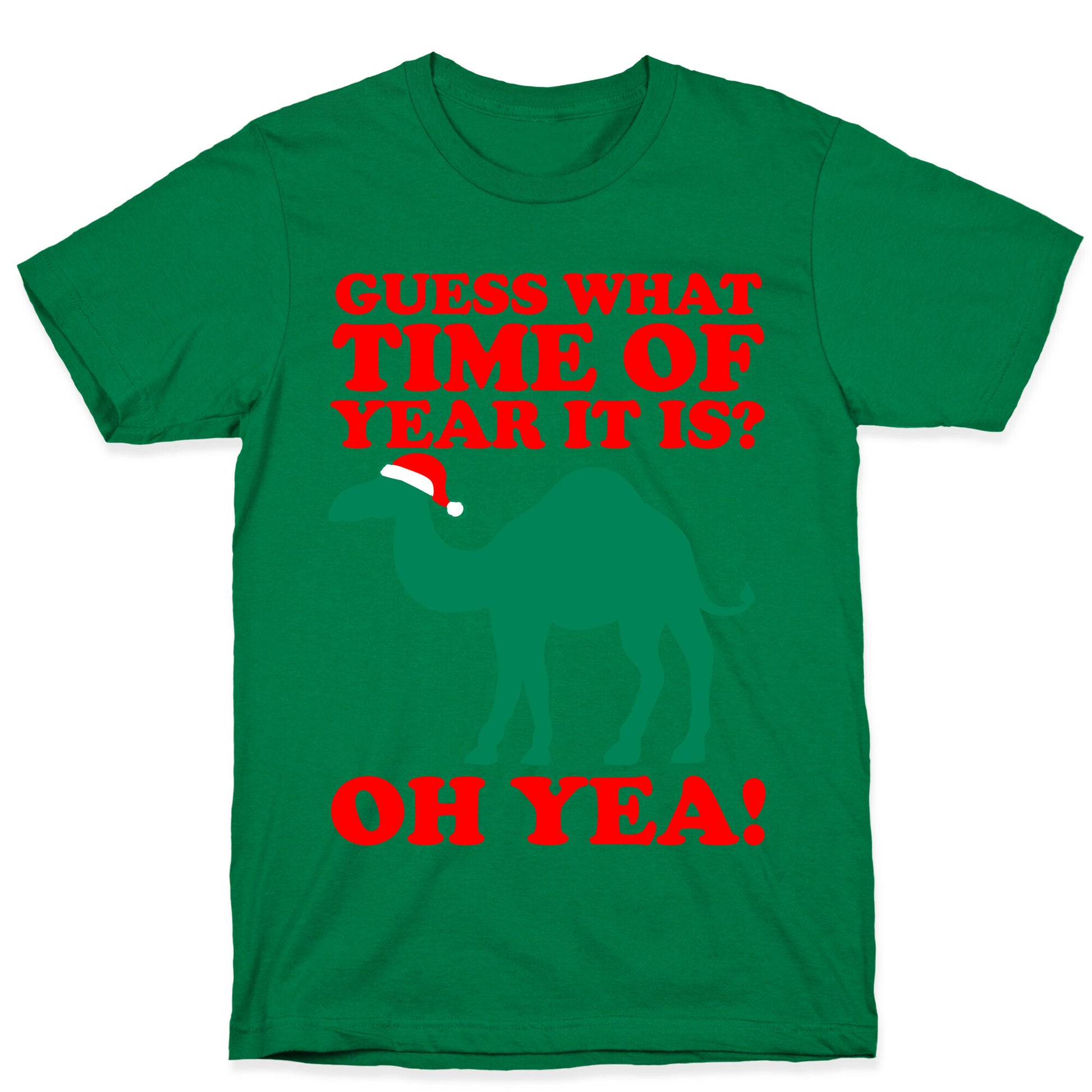 Guess What Time of Year it is? (Christmas hump day Shirt) T-Shirt