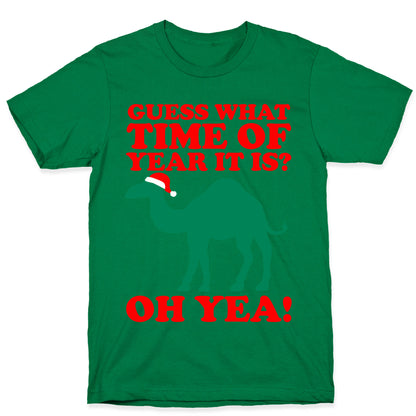 Guess What Time of Year it is? (Christmas hump day Shirt) T-Shirt
