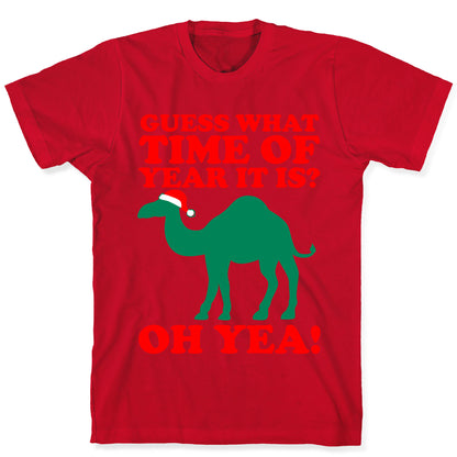 Guess What Time of Year it is? (Christmas hump day Shirt) T-Shirt