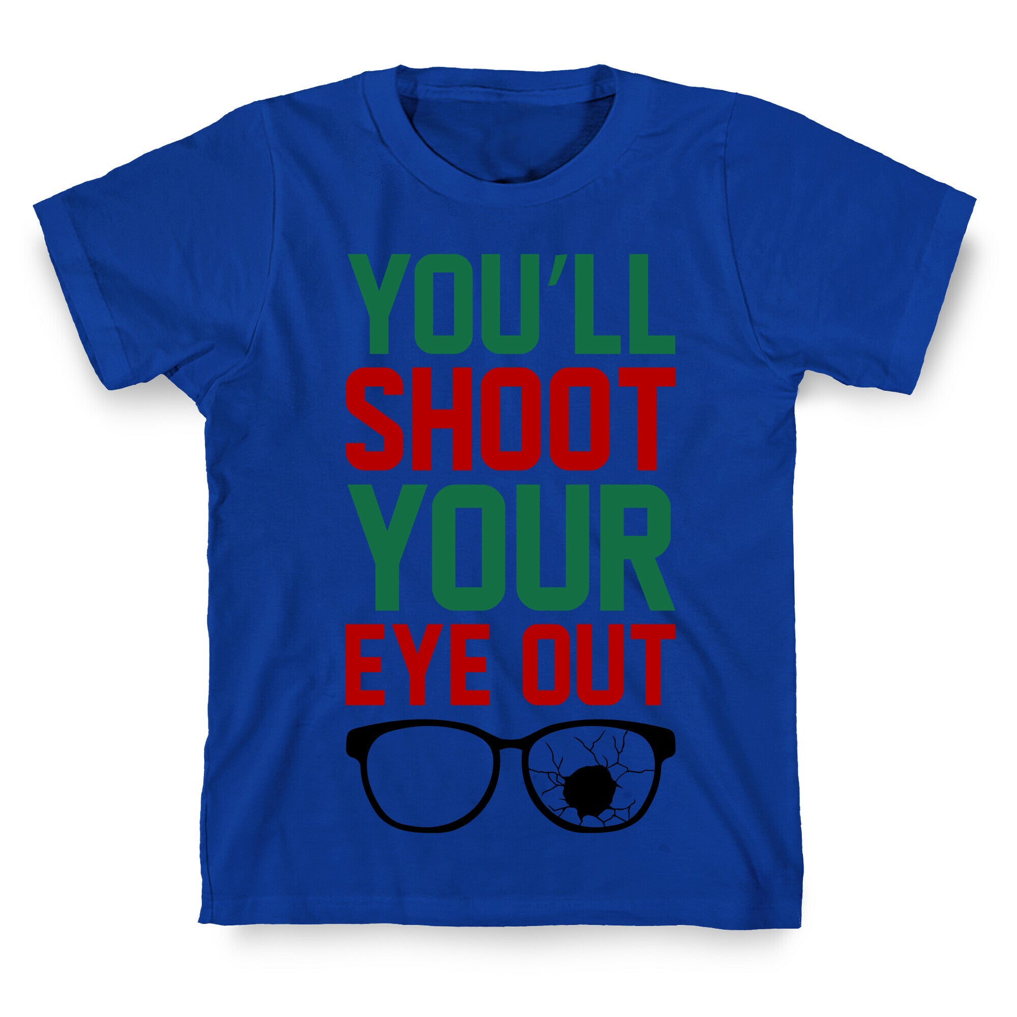 Shoot Your Eye Out T-Shirt