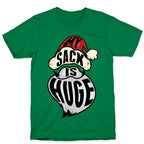 My Sack is Huge T-Shirt