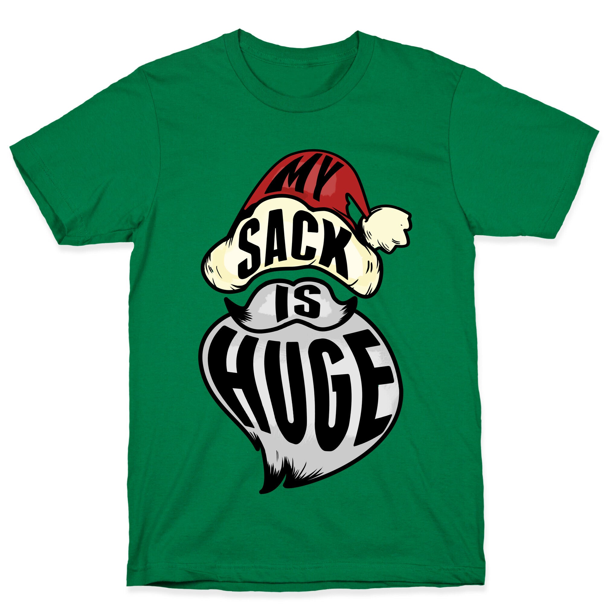 My Sack is Huge T-Shirt