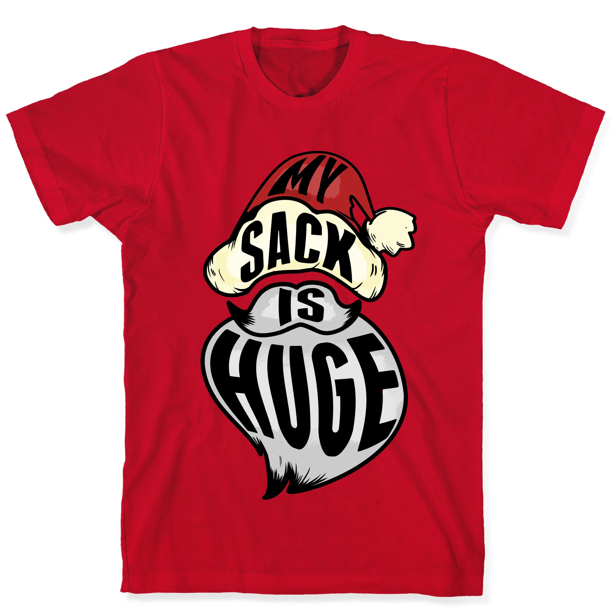 My Sack is Huge T-Shirt