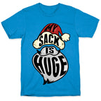 My Sack is Huge T-Shirt
