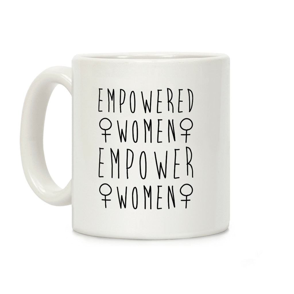 Empowered Women Empower Women Coffee Mug