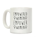 Empowered Women Empower Women Coffee Mug