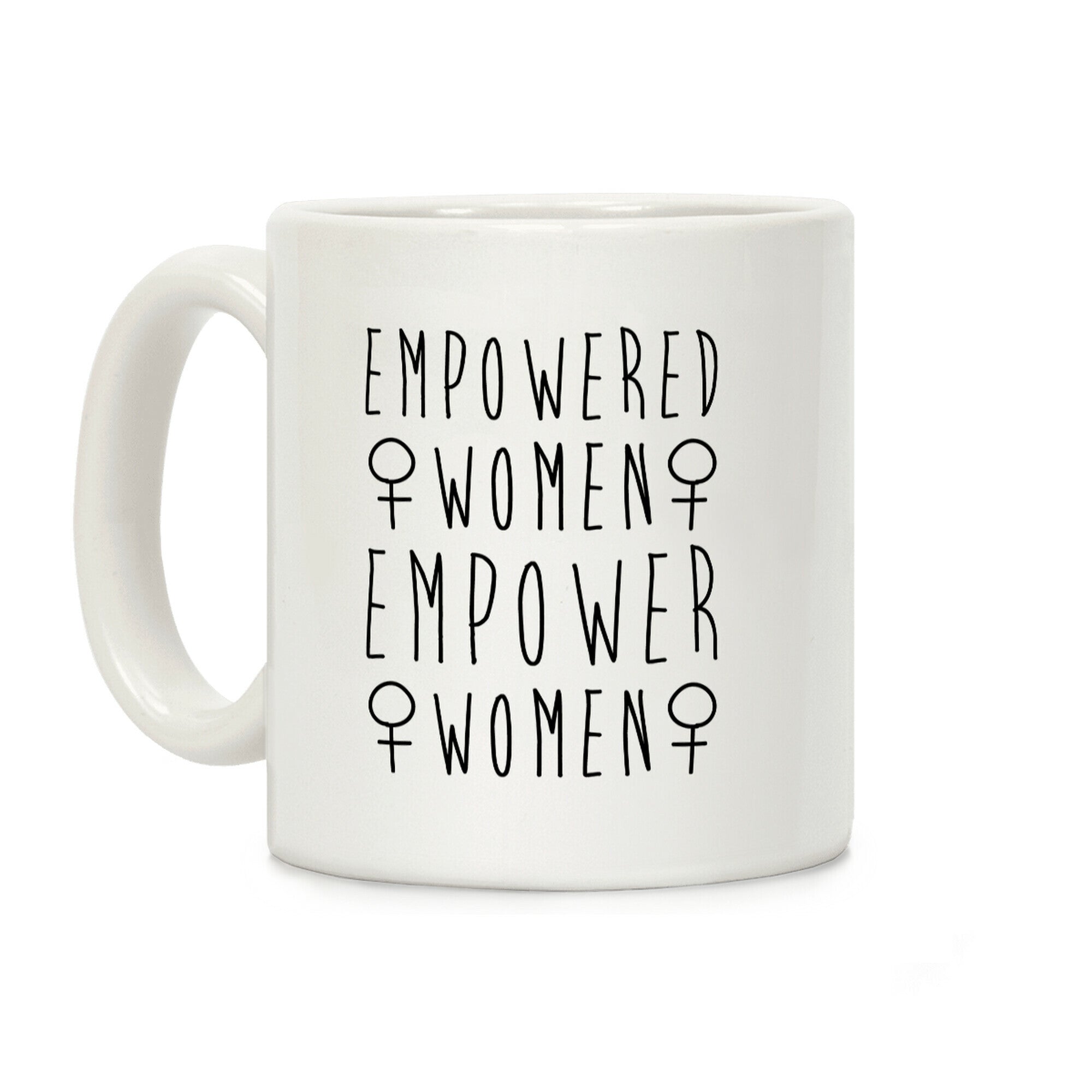 Empowered Women Empower Women Coffee Mug