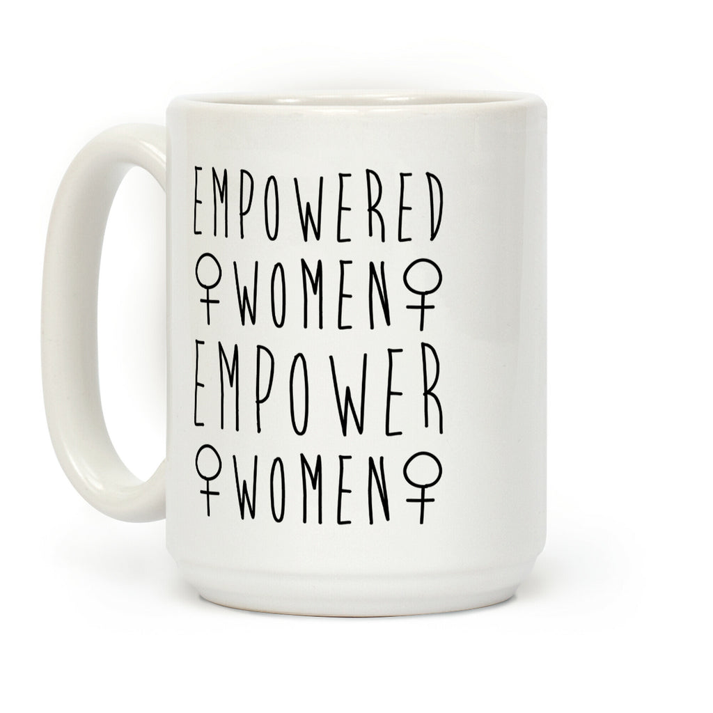 Empowered Women Empower Women Coffee Mug