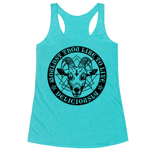 Black Philip: Wouldst Thou Like To Live Deliciously Racerback Tank