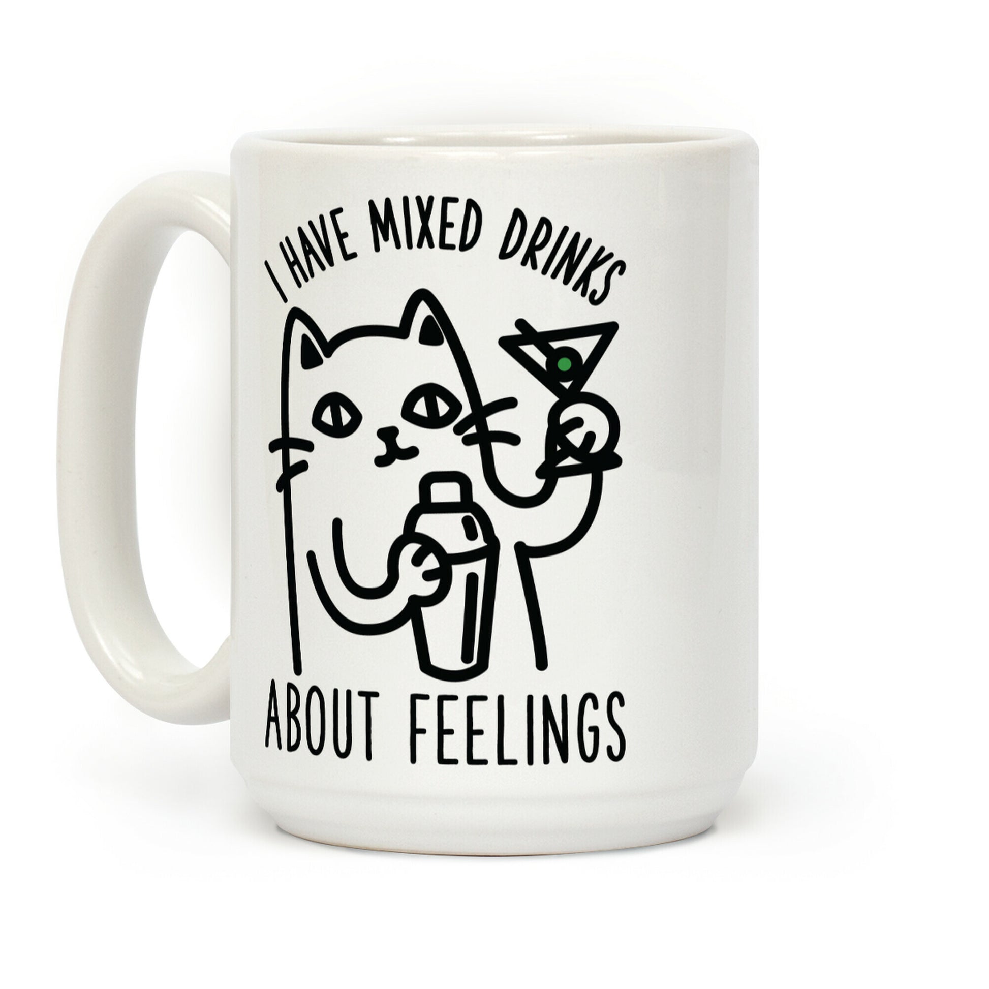 I Have Mixed Drinks About Feelings Coffee Mug
