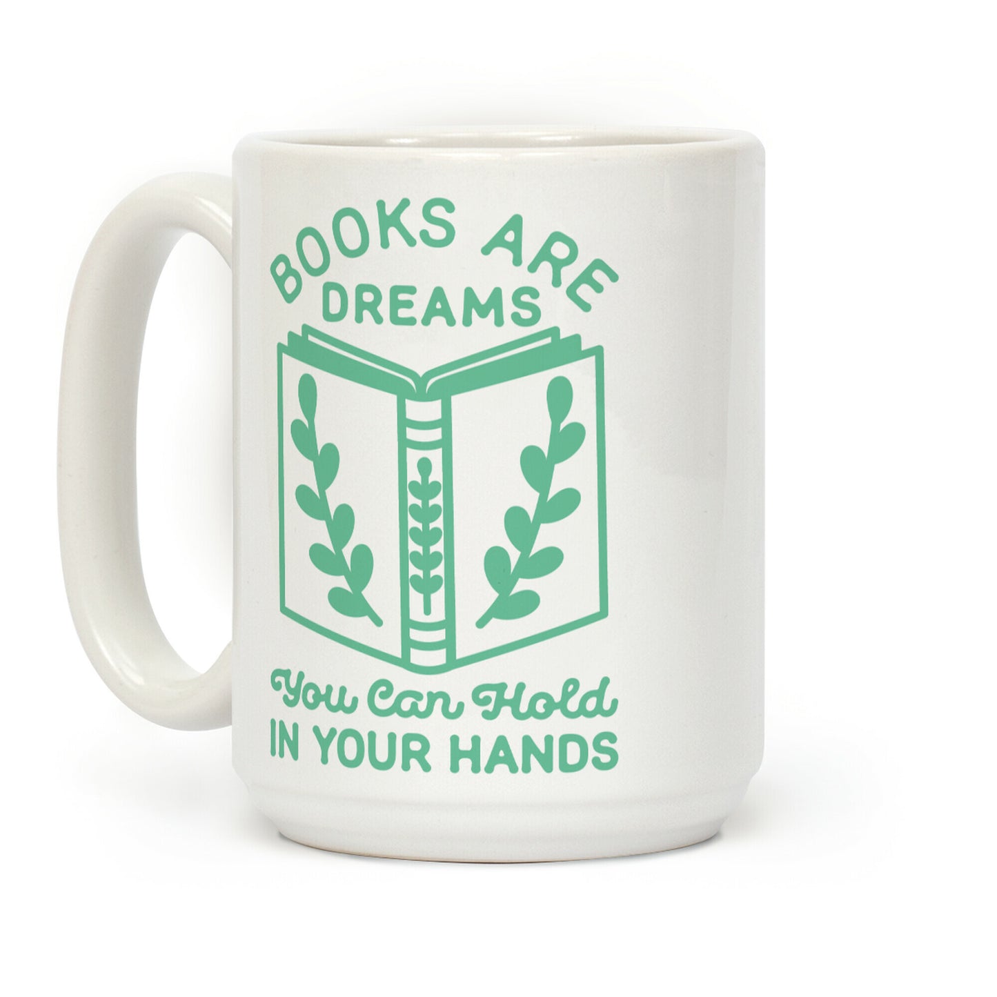 Books Are Dreams You Can Hold in Your Hands Coffee Mug