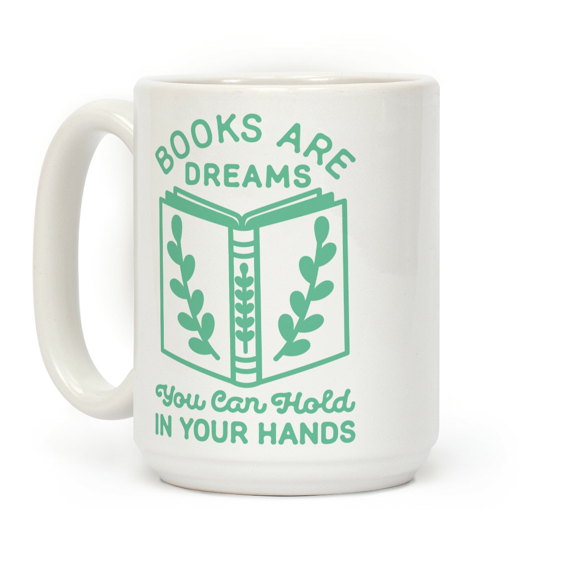 Books Are Dreams You Can Hold in Your Hands Coffee Mug