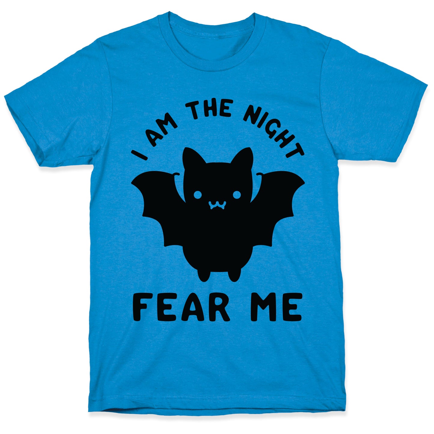 I Am The Night Fear Me T-Shirt