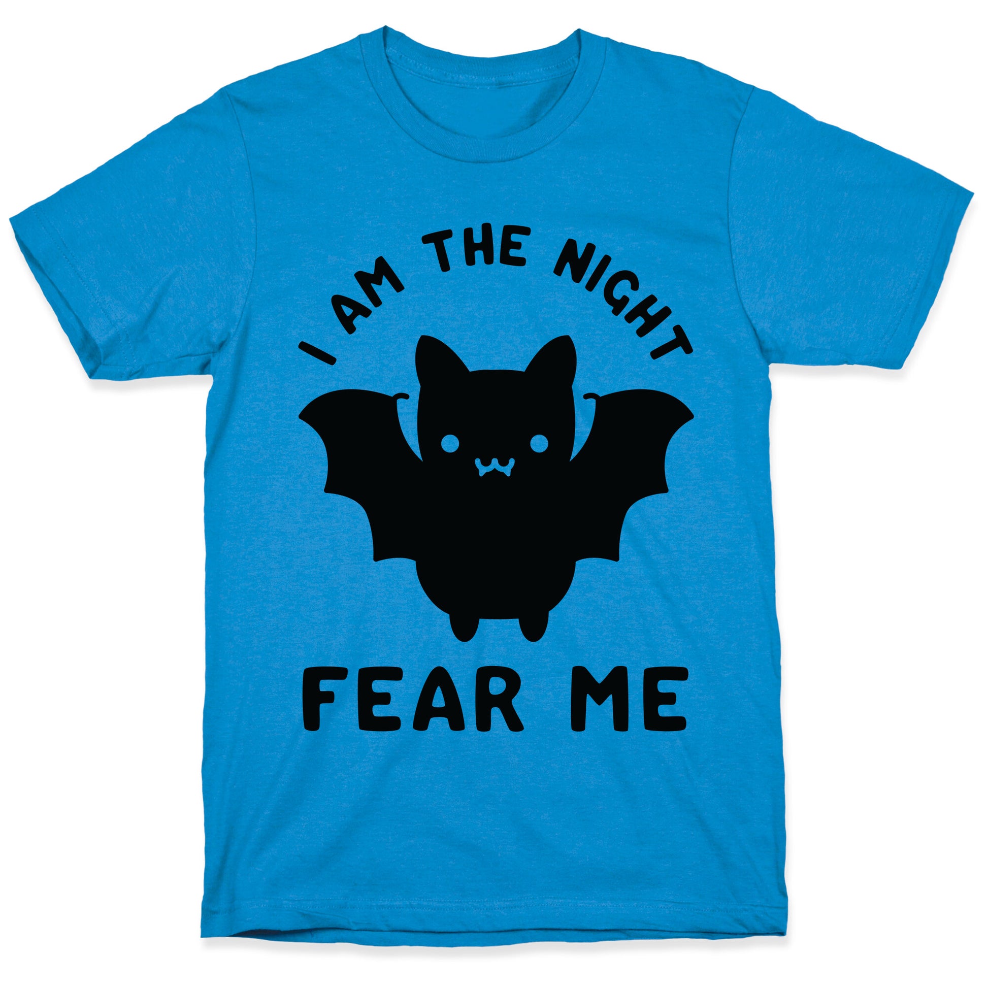 I Am The Night Fear Me T-Shirt