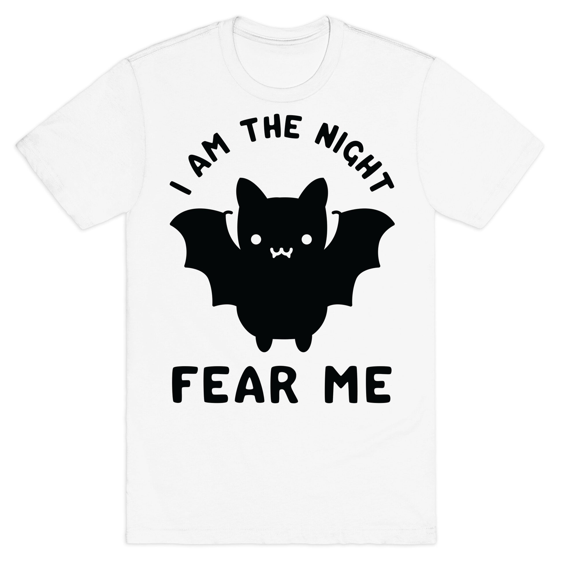 I Am The Night Fear Me T-Shirt