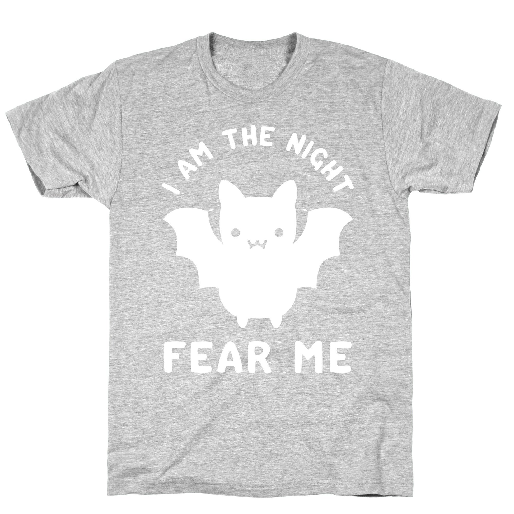 I Am The Night Fear Me T-Shirt