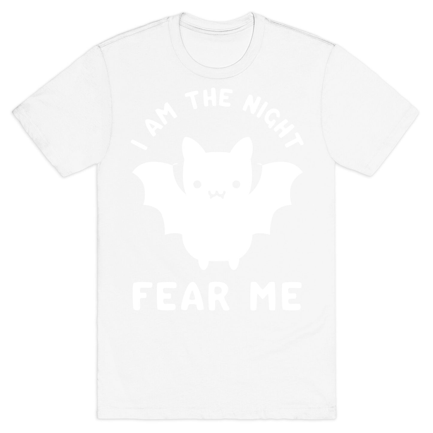 I Am The Night Fear Me T-Shirt