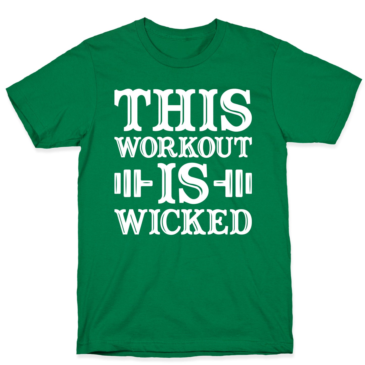 This Workout Is Wicked T-Shirt