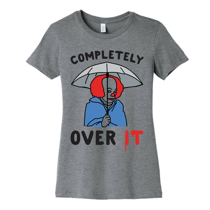 Completely Over It Parody Women's Cotton Tee