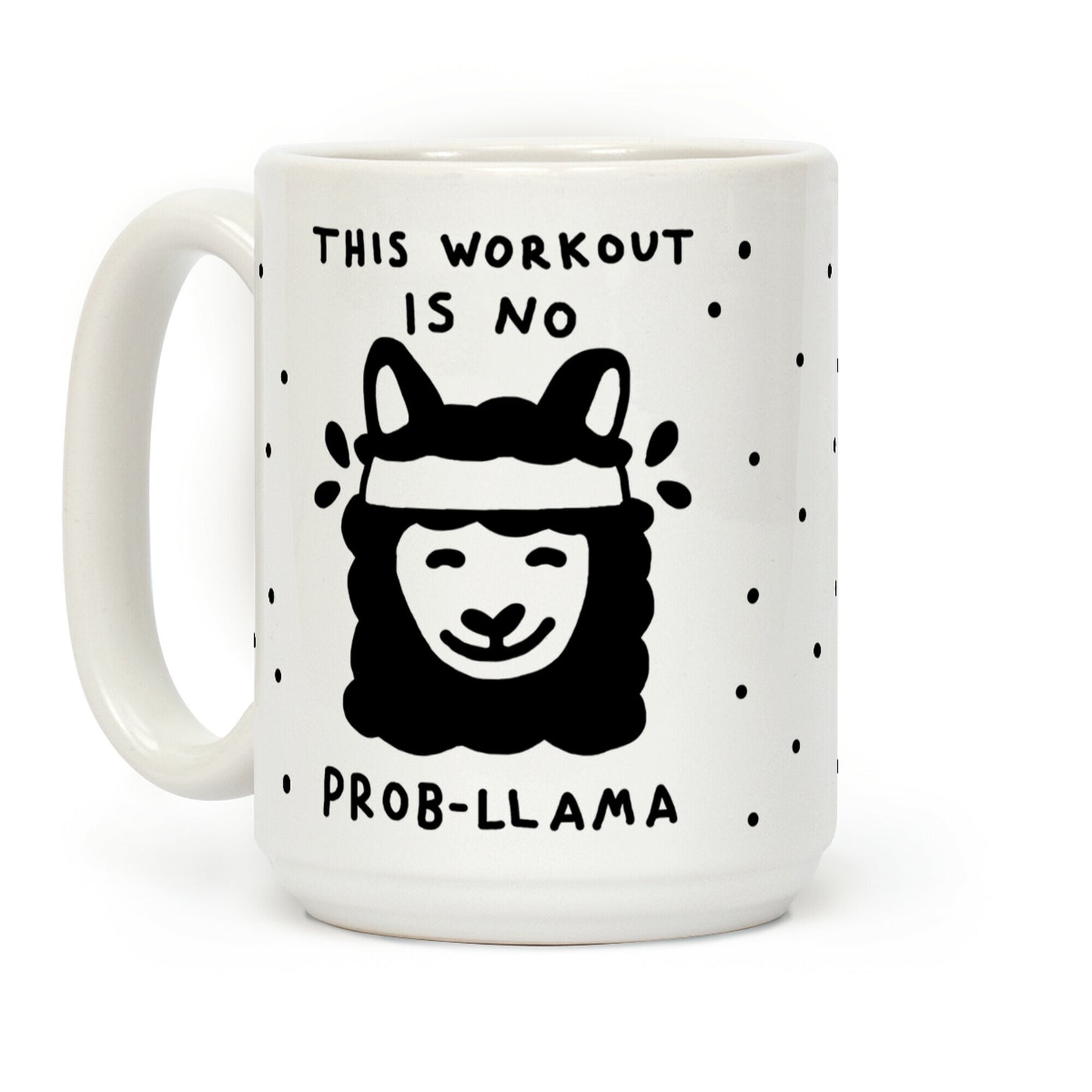 This Workout Is No Prob-Llama Coffee Mug