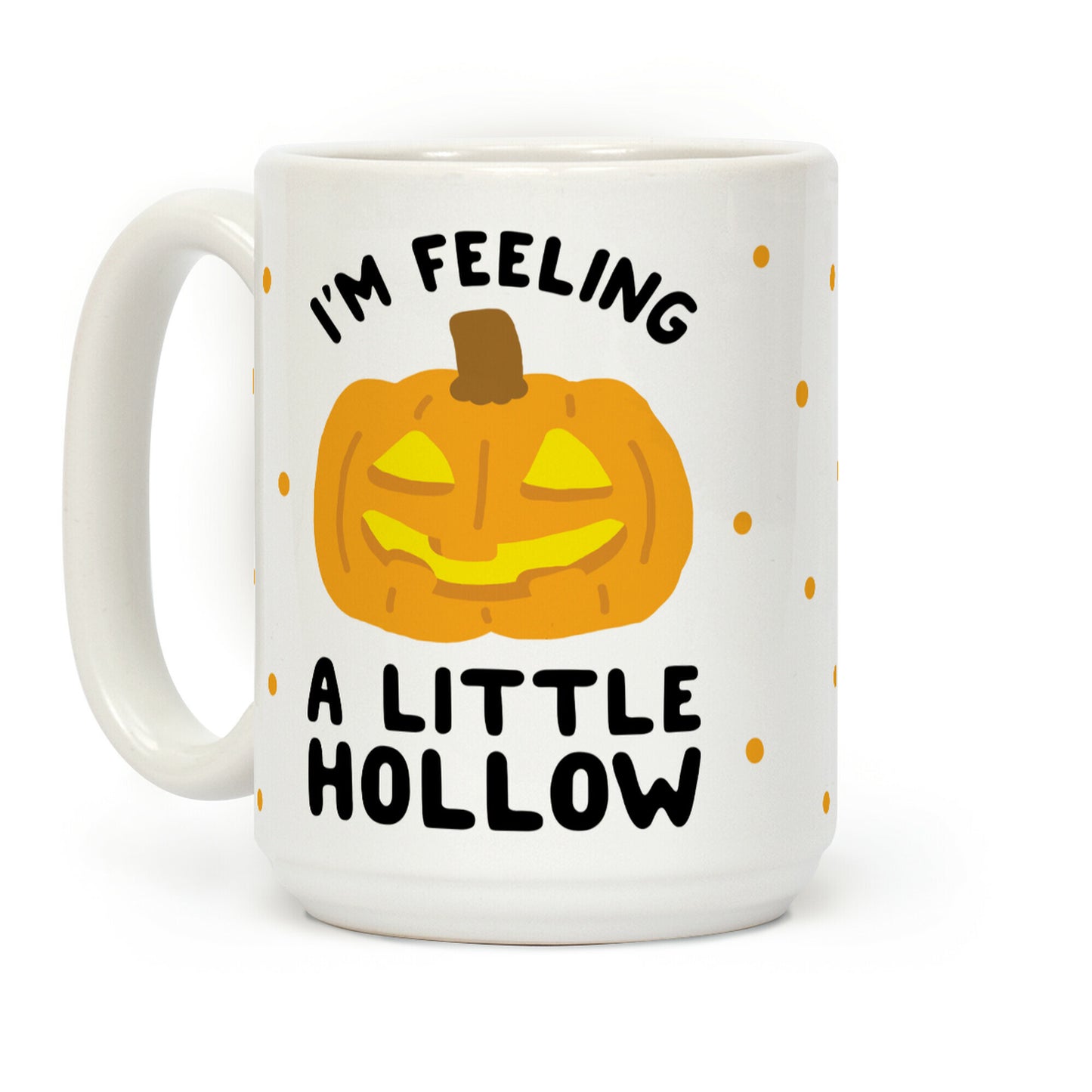 I'm Feeling A Little Hollow Coffee Mug