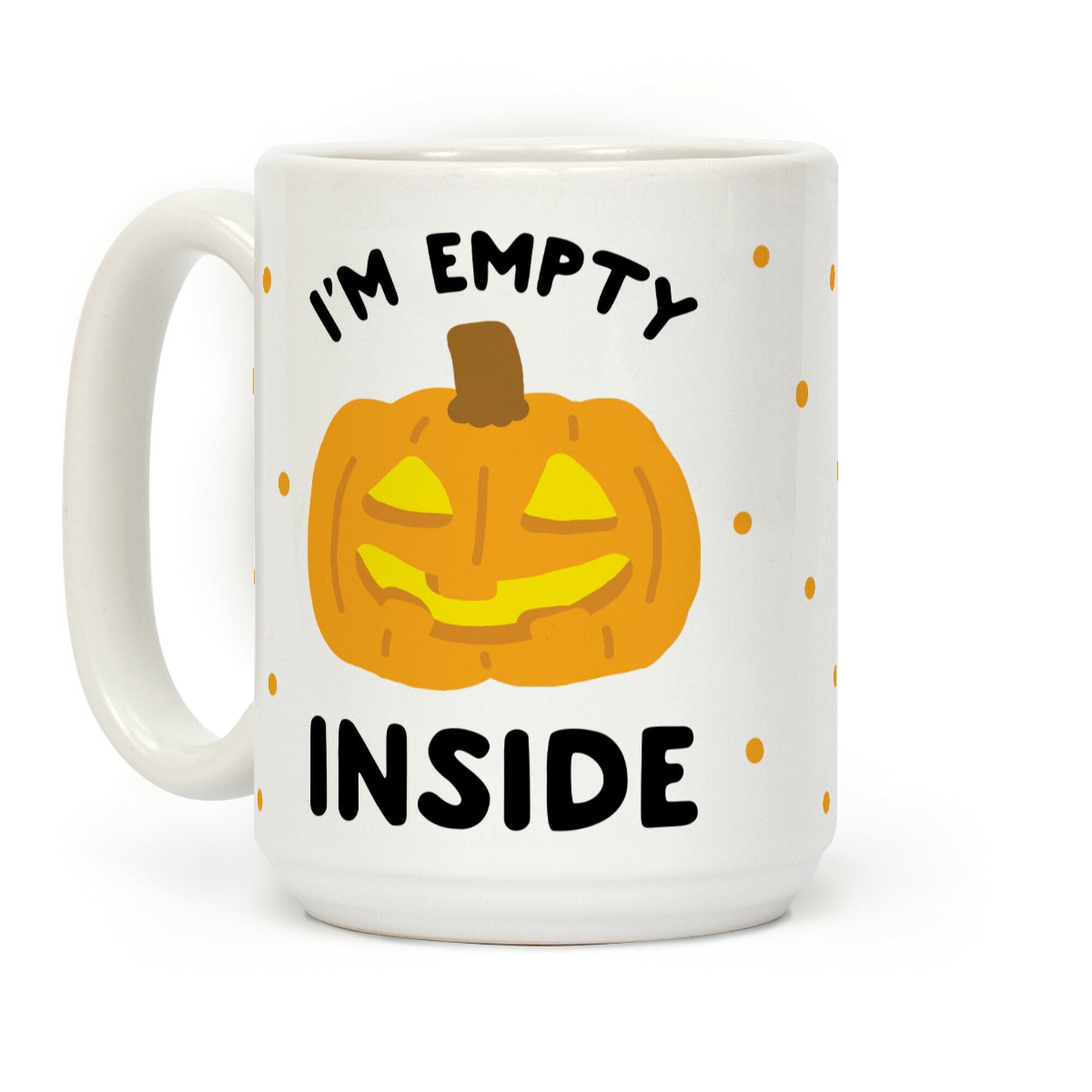 I'm Empty Inside Pumpkin Coffee Mug