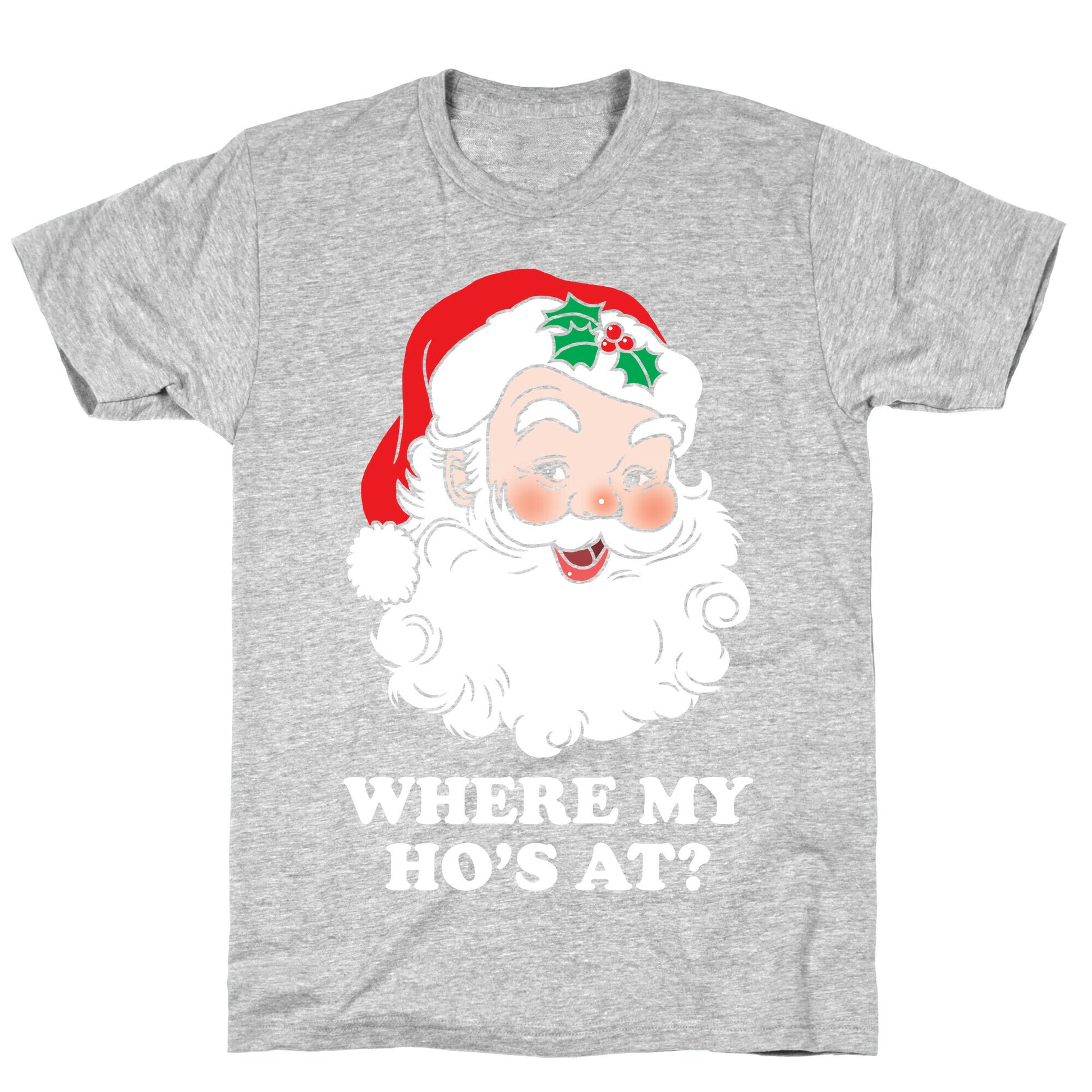 Where My Ho's At? T-Shirt