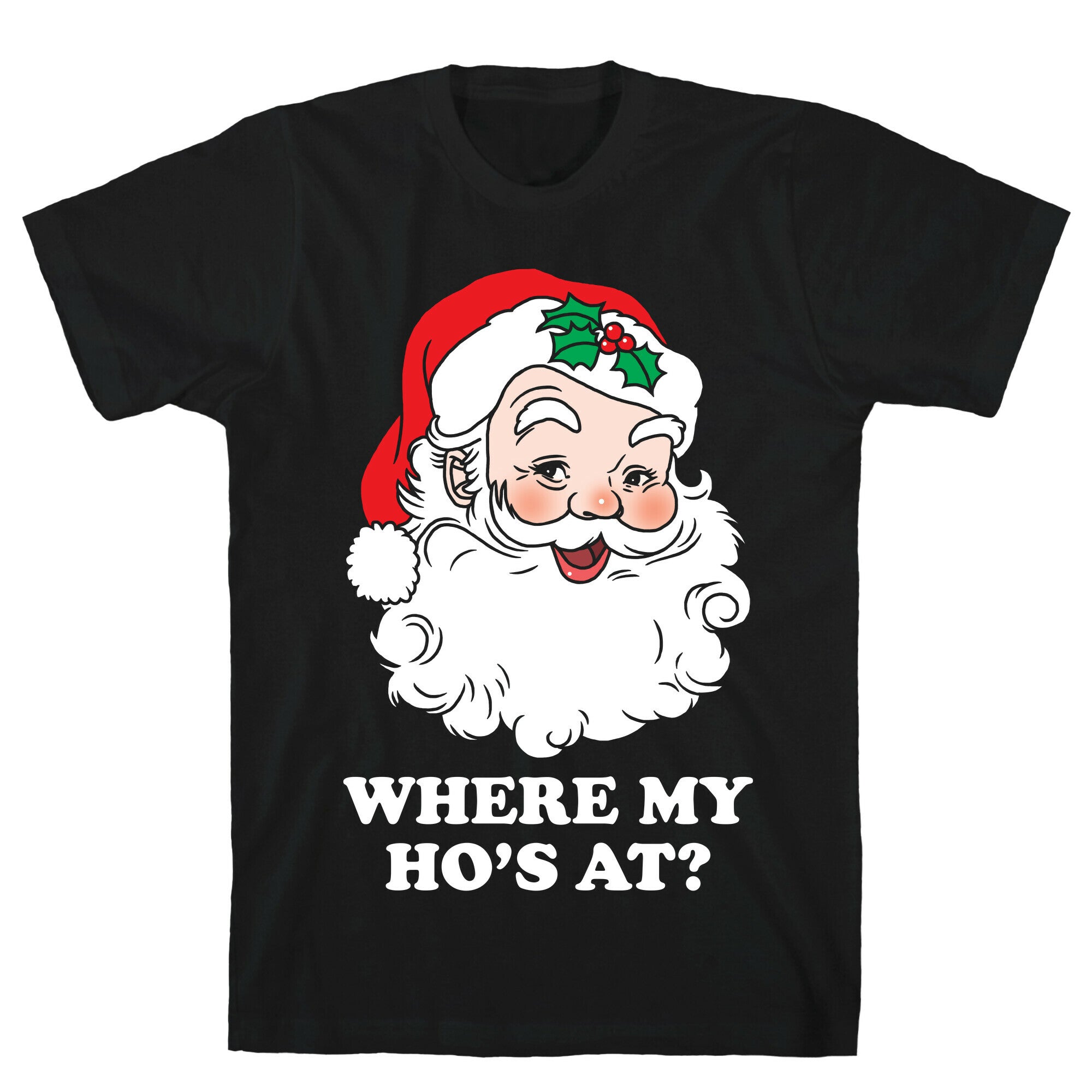 Where My Ho's At? T-Shirt