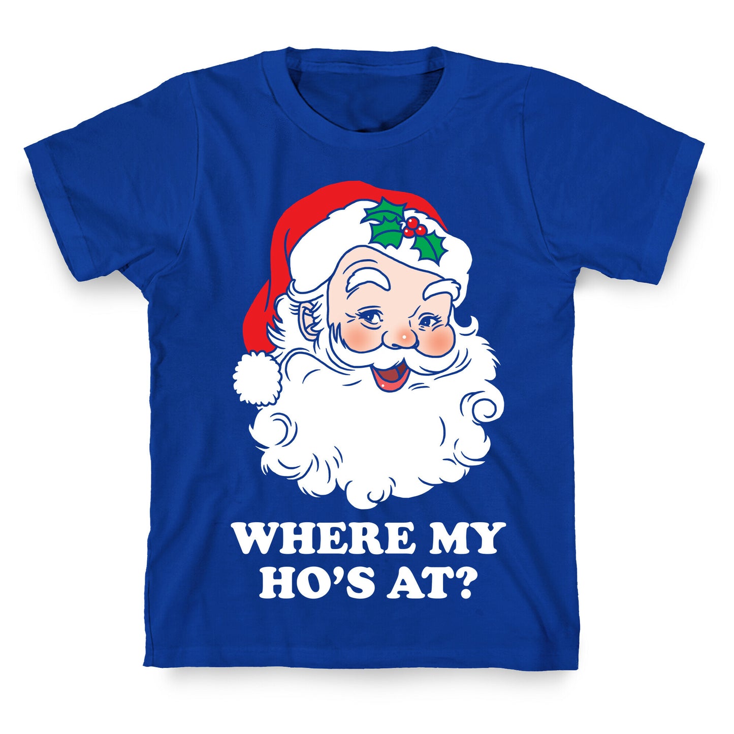 Where My Ho's At? T-Shirt