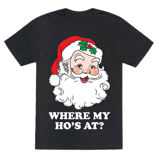 Where My Ho's At? Unisex Triblend Tee