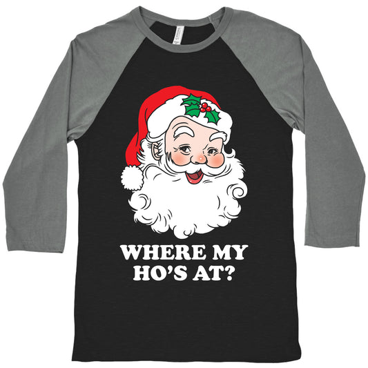 Where My Ho's At? Baseball Tee