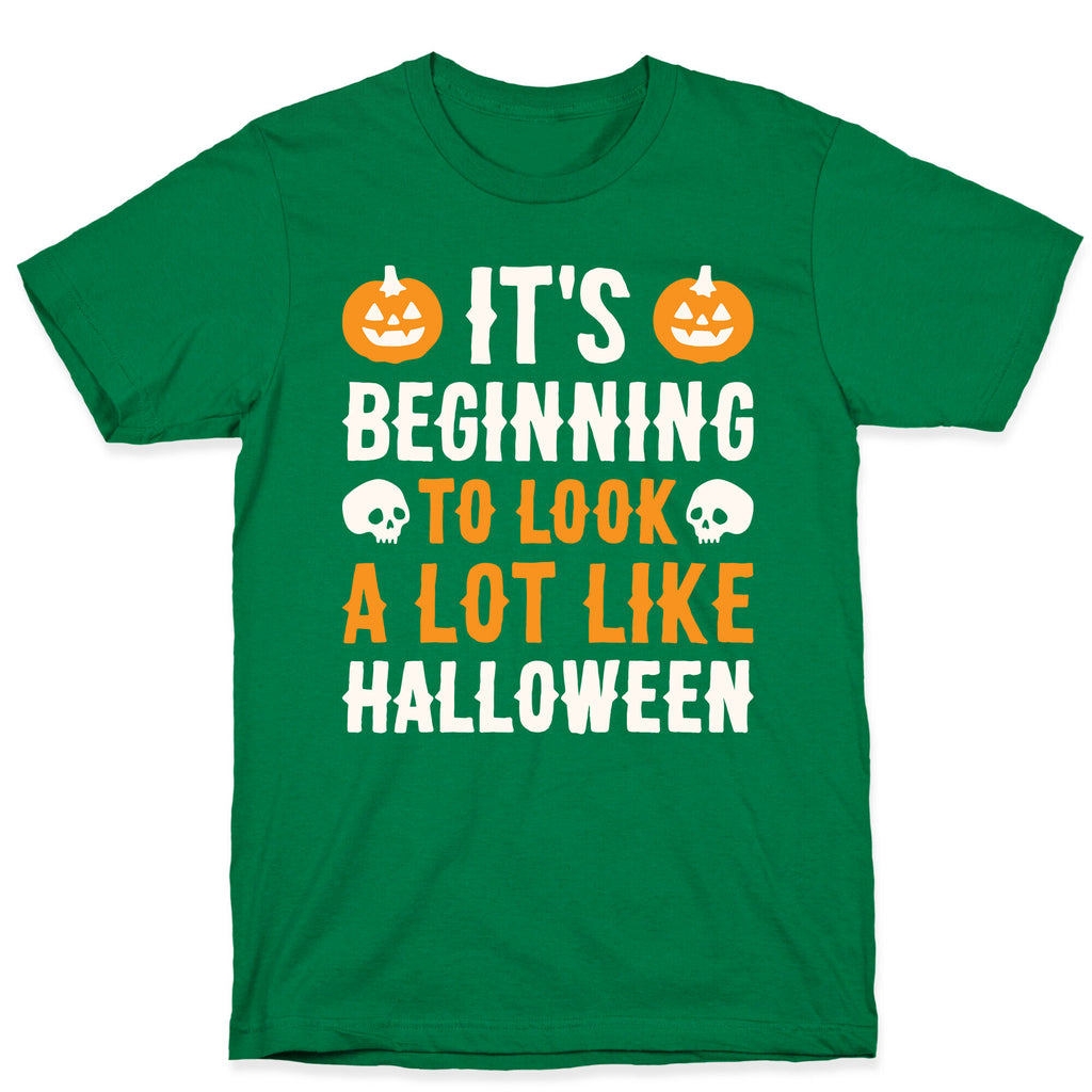 It's Beginning To Look A Lot Like Halloween T-Shirt