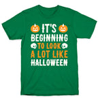 It's Beginning To Look A Lot Like Halloween T-Shirt