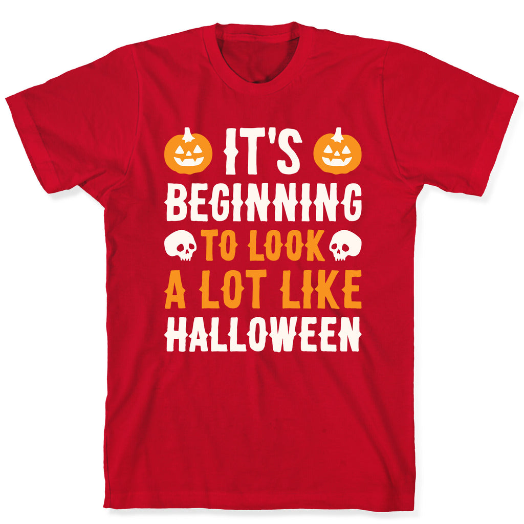 It's Beginning To Look A Lot Like Halloween T-Shirt
