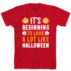 It's Beginning To Look A Lot Like Halloween T-Shirt