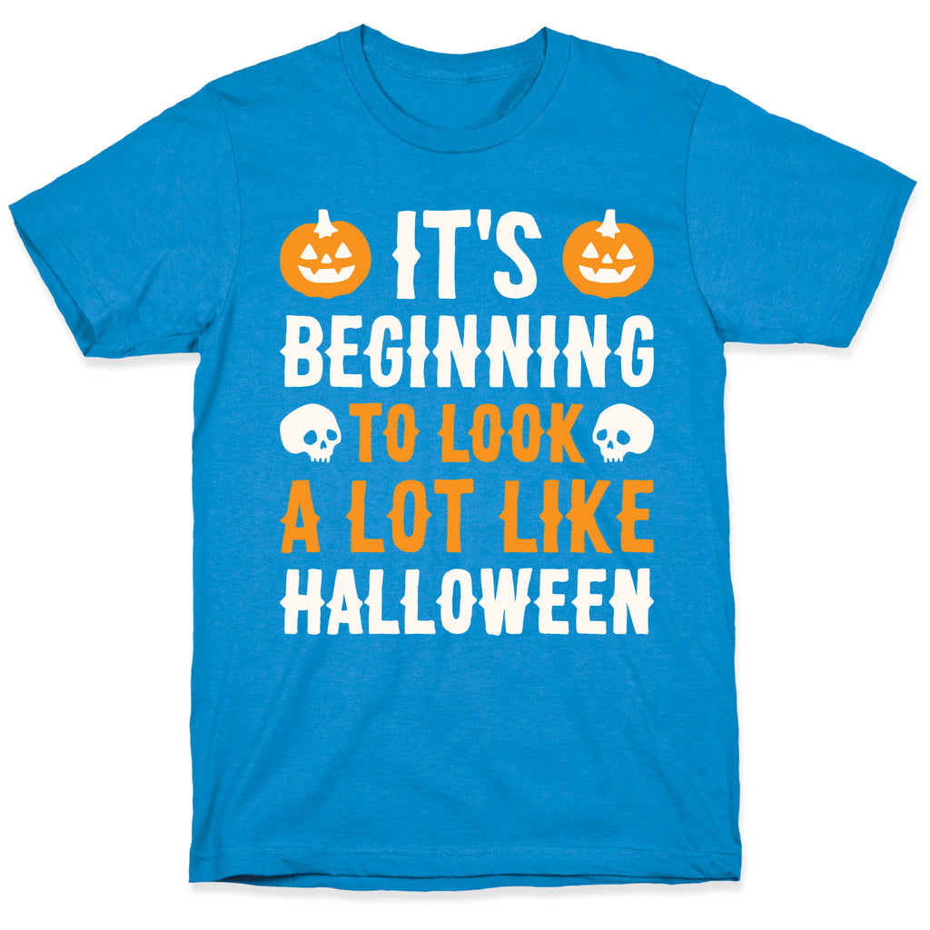 It's Beginning To Look A Lot Like Halloween T-Shirt