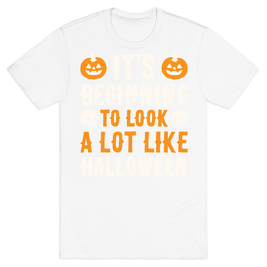 It's Beginning To Look A Lot Like Halloween T-Shirt