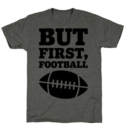 But First Football Unisex Triblend Tee