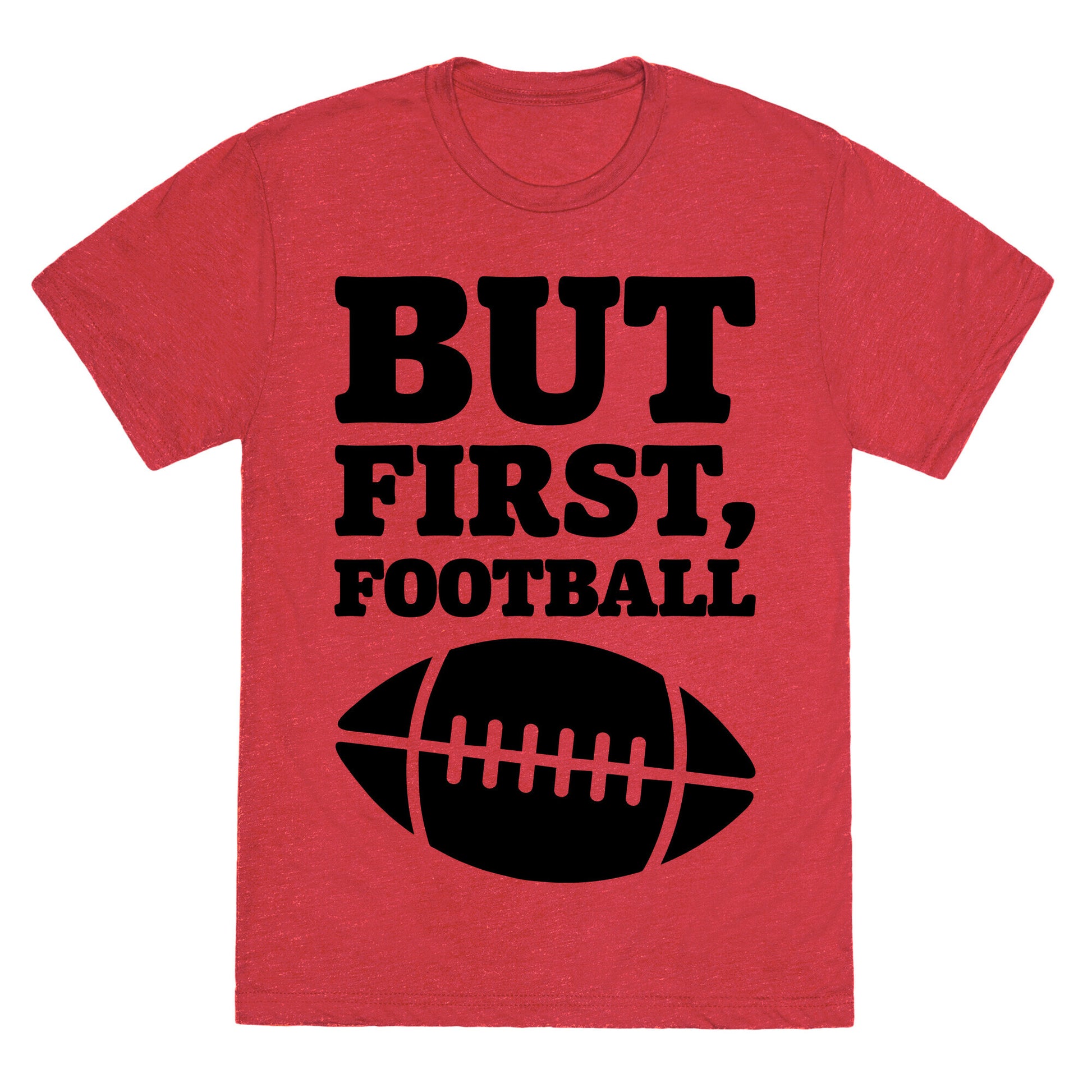 But First Football Unisex Triblend Tee