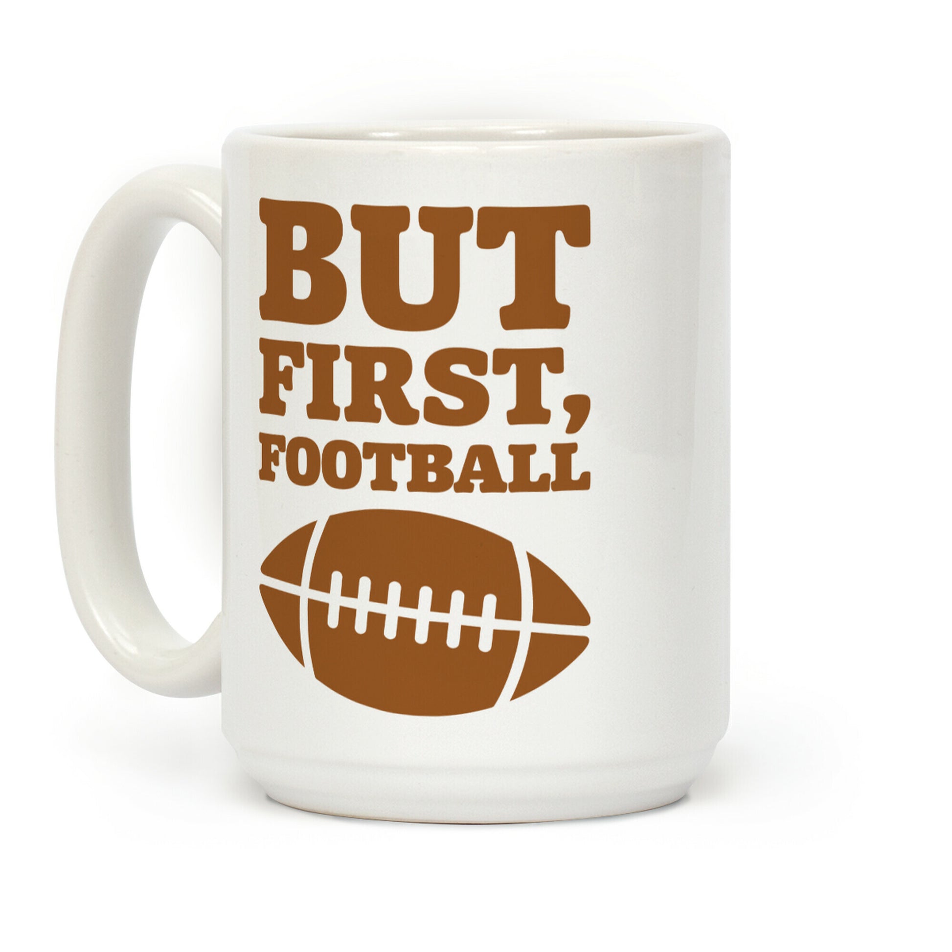 But First Football Coffee Mug