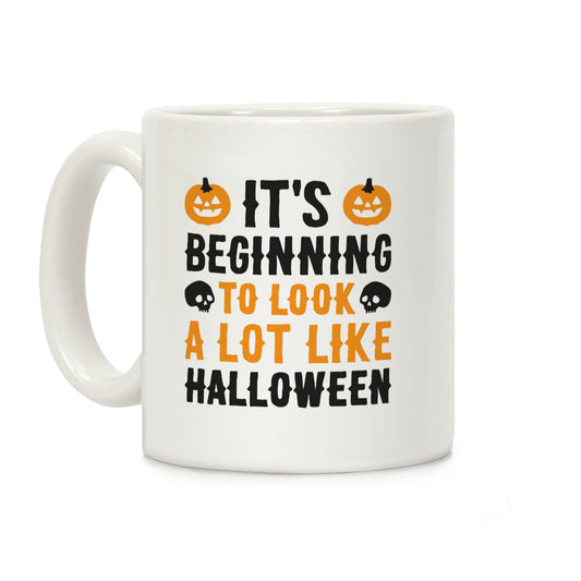 It's Beginning To Look A Lot Like Halloween Coffee Mug