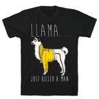 Llama Just Killed A Man Parody White Print T-Shirt
