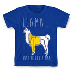 Llama Just Killed A Man Parody White Print T-Shirt