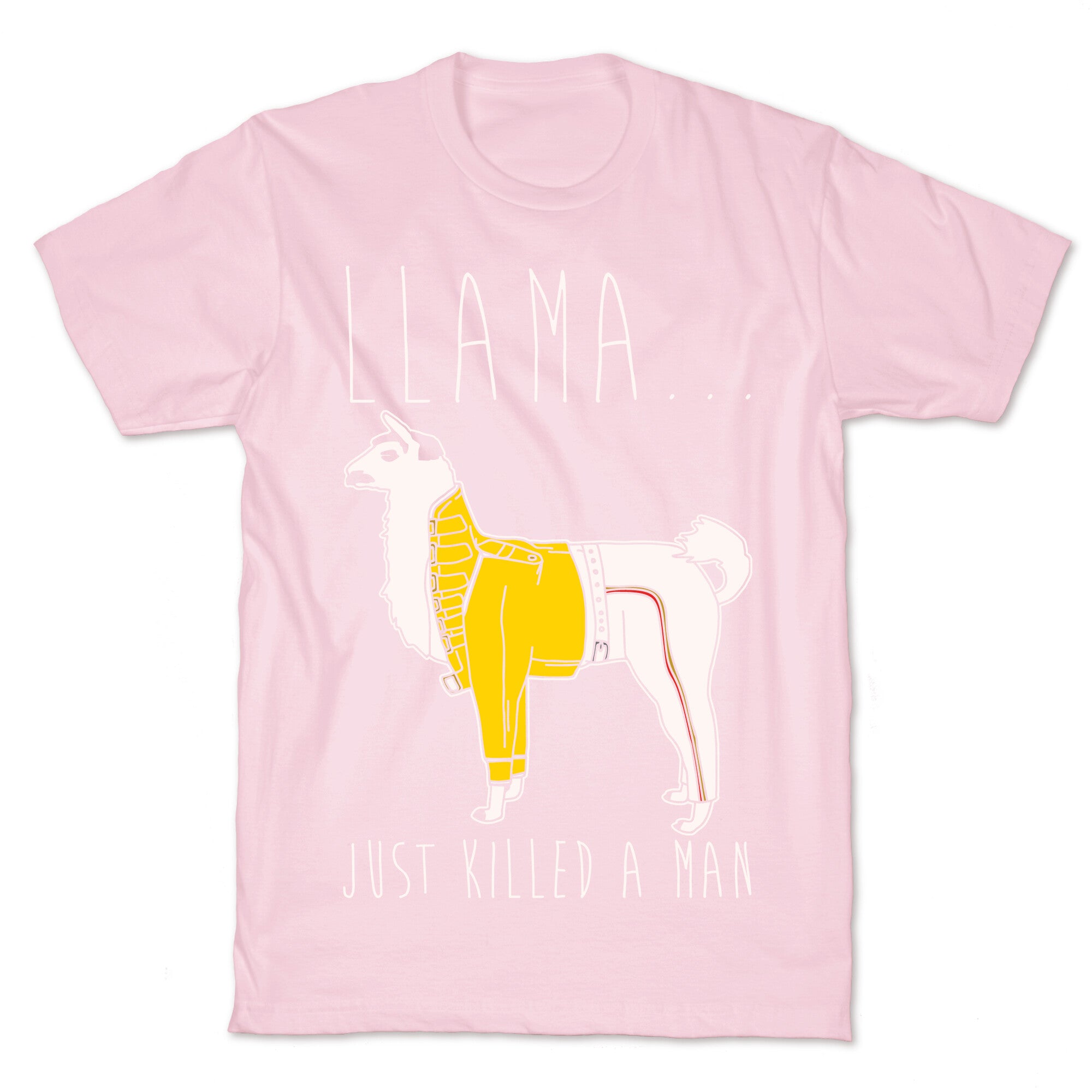 Llama Just Killed A Man Parody White Print T-Shirt