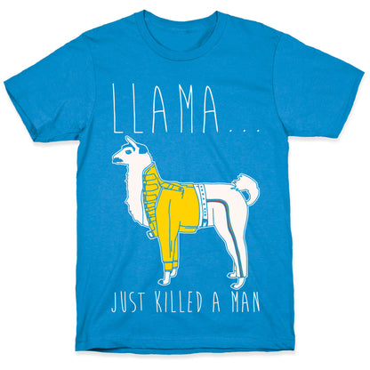 Llama Just Killed A Man Parody White Print T-Shirt